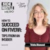 58: How To Succeed On Fiverr: Tips From An Insider, with Trisha Diamond