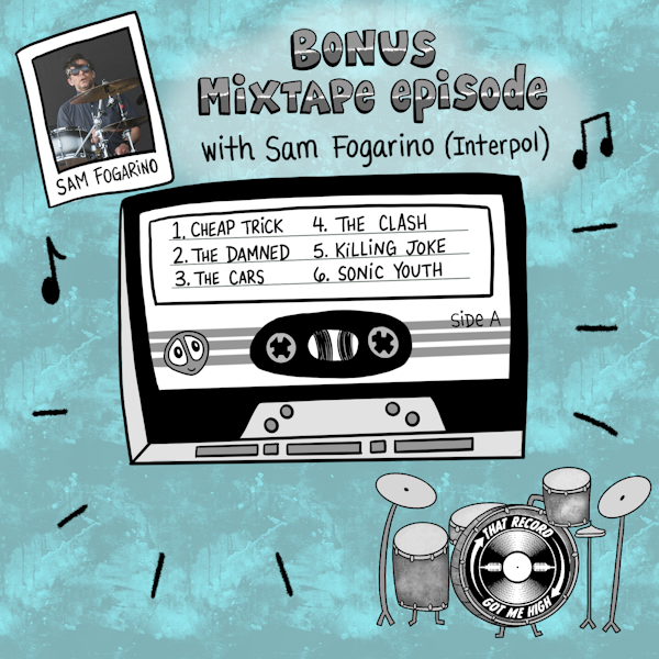 S6E270 - Bonus Mixtape Episode with Sam Fogarino of Interpol
