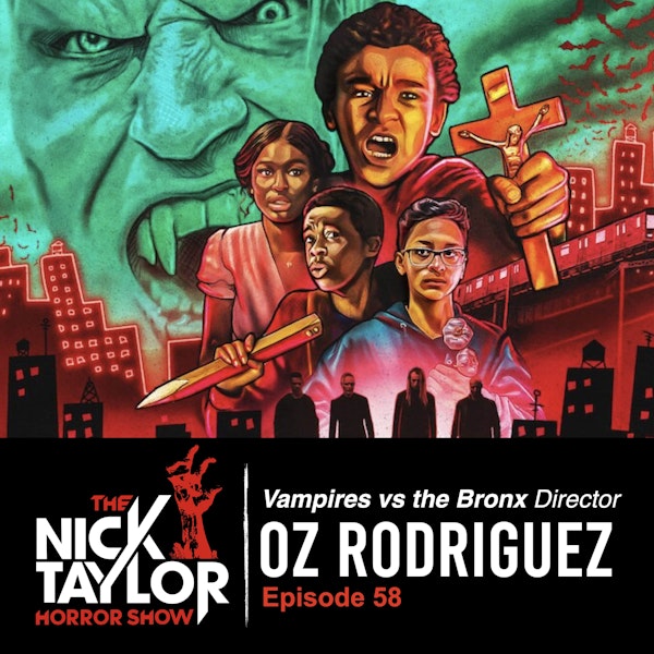 VAMPIRES VS THE BRONX Director, Oz Rodriguez [Episode 58]