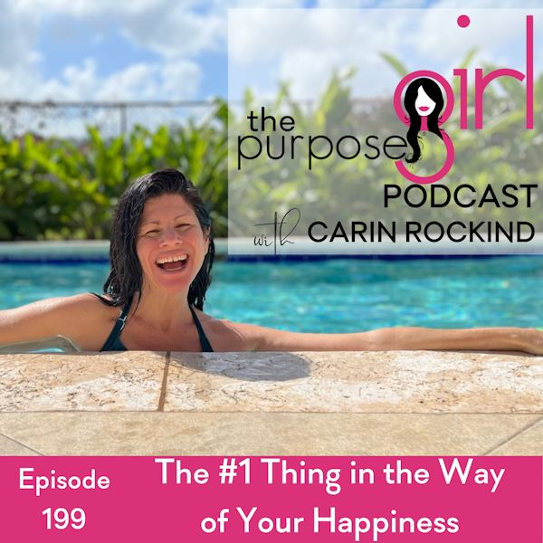 199 The #1 Thing in the Way of Your Happiness