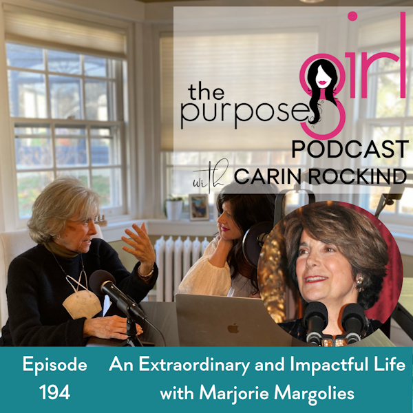 194 An Extraordinary and Impactful Life with Marjorie Margolies