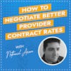 How to Negotiate Better Provider Contract Rates with Nathaniel Arana