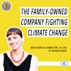 #220 - The Family-Owned Company Fighting Climate Change By Achieving Net Zero Emissions By 2030, with Rebecca Hamilton, Co-CEO of Badger [REPOST]