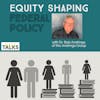 Equity Shaping Federal Policy