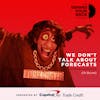 261 :: We Don't Talk About Forecasts (Or Bruno)