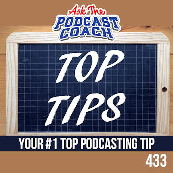 Your Top Podcast Tip For Newbies