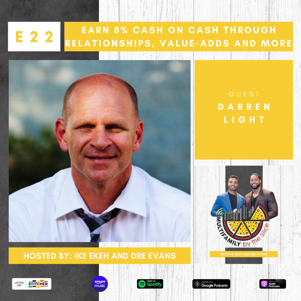 22 | Earn 8% Cash on Cash through Relationships, Value-Adds and More with Darren Light