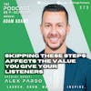 Ep373: Skipping These Steps Affects The Value You Give Your Listeners - Alex Pardo