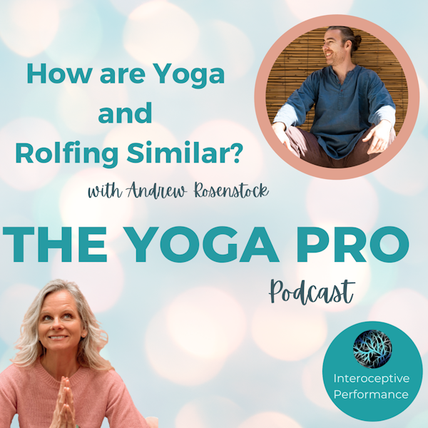 How are Yoga and Rolfing Similar with Andrew Rosenstock