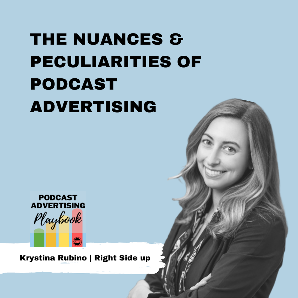 The Nuances And Peculiarities Of Podcast Advertising with Krystina Rubino
