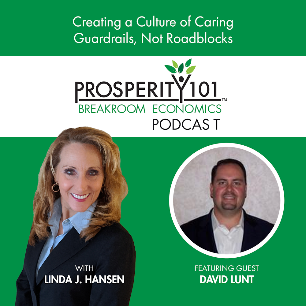Creating a Culture of Caring – Guardrails, Not Roadblocks – with David Lunt [Ep. 82]