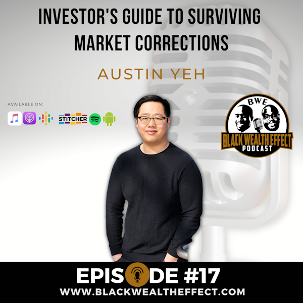 Investor's Guide to Surviving Market Corrections with Austin Yeh