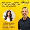 EP03: Why Your Marriage Sucks and What Can You Do About It with Adele Currin