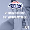 What to do when you notice your podcast content isn't working anywhere