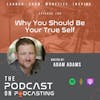 Ep108: Why You Should Be Your True Self