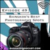 Bangkok's Best Photography Spots [Season 3, Episode 49]