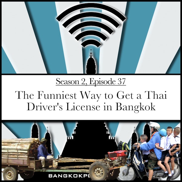 The Funniest Way To Get A Thai Drivers License In Bangkok (2.37)