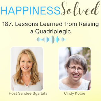 187. Lessons Learned from Raising a Quadriplegic with Cindy Kolbe