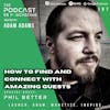 Ep197: How To Find And Connect With Amazing Guests - Phil Better