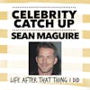 Sean Maguire - aka Teen heartthrob turned Hollywood star