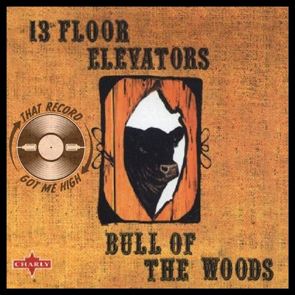 S6E290 - 13th Floor Elevators 'Bull Of The Woods' with John Davis (Superdrag)