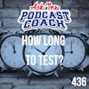 How Long Should Your Podcast Test Be?