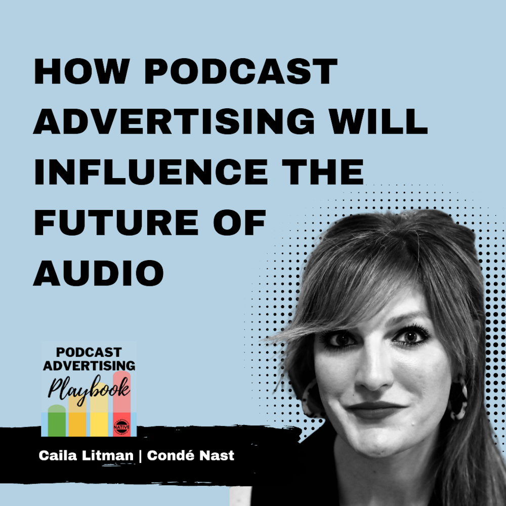 How Podcast Advertising Will Influence The Future Of Audio