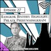 Bangkok History Highlight: Phlaek Phibunsongkram [Season 3, Episode 27]