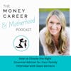 Ep 45: How to choose the right financial advisor for your family with Gaea Verneris