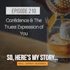 Ep210: Confidence & the Truest Expression of You