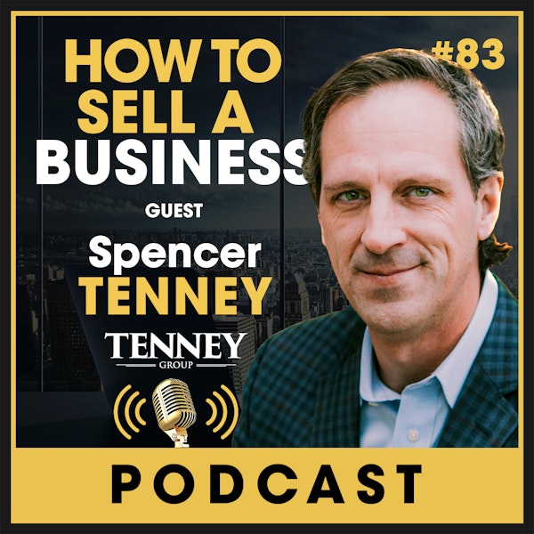EP 83: How to Sell Trucking Companies with Spencer Tenney of the Tenney Group