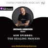 E162: The Healing Process | Trauma Healing Podcast