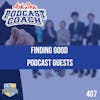 Finding Good Podcast Guests