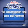 Tools and Techniques from a Full Time Podcaster