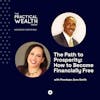 The Path to Prosperity: How to Become Financially Free with Penelope Jane Smith - Episode 222