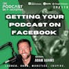 Ep178: Getting Your Podcast On Facebook