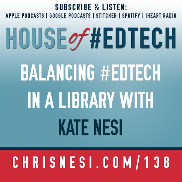 Balancing #EdTech in a Library with Kate Nesi - HoET138