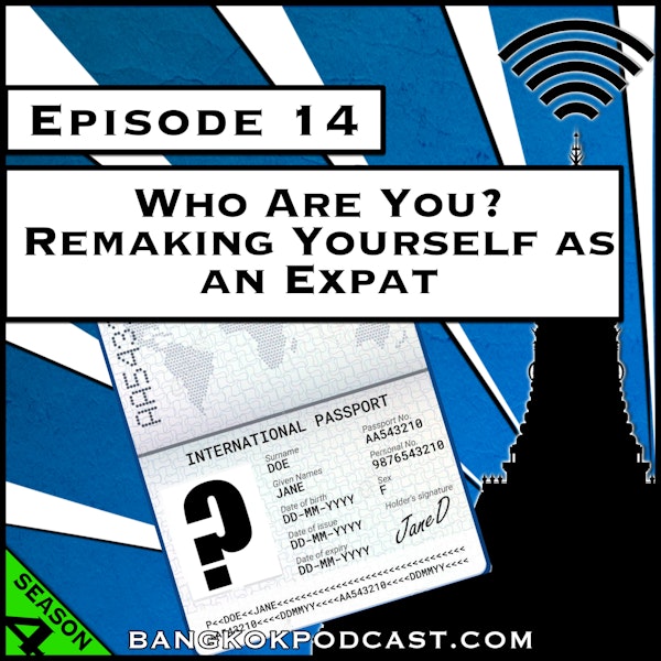 Who Are You? Remaking Yourself as an Expat [Season 4, Episode 14]