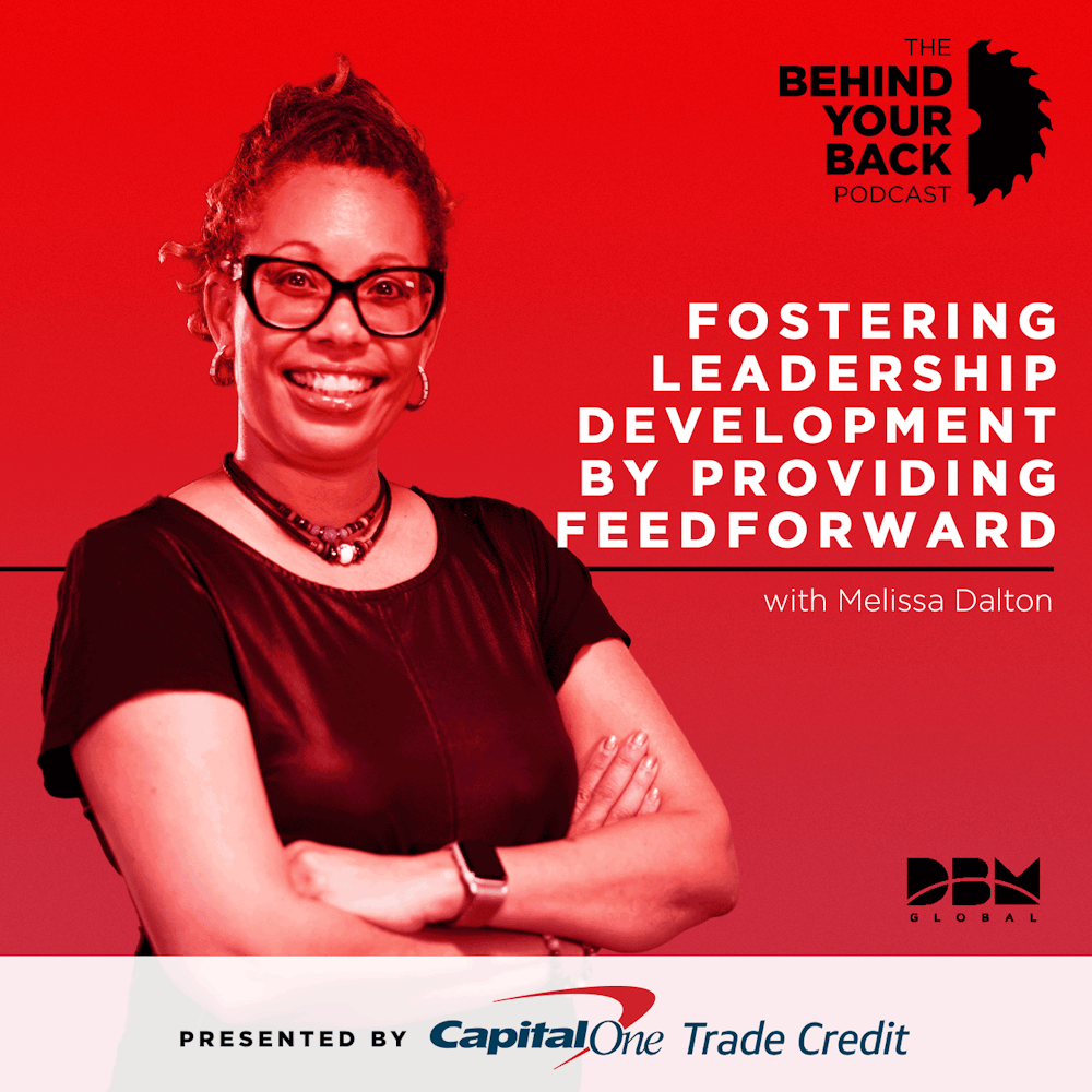 243 :: Fostering Leadership Development By Providing Feedforward with Melissa Dalton of DBM Global