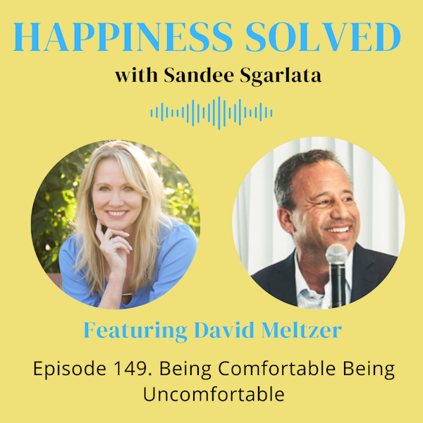 149. Being Comfortable Being Uncomfortable with David Meltzer