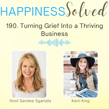 190. Turning Grief Into a Thriving Business with Kerri King