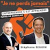 #60. Interview Stéphane SEGUIN : de dirigeant d'une boîte à 100 M€ à entrepreneur executive coach