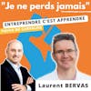 #37. Interview Laurent BERVAS, 15 ans en SSI puis 15 ans dans le recrutement, s'installer au Maroc et vivre sa meilleur vie  d'entrepreneur & CTO