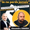 #53. Interview Alexandre FERRERO : de maître d'hôtel à entrepreneur & podcasteur à succès