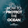 How To Protect The Ocean