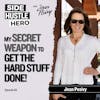 82: My Secret Weapon To Get The Hard Stuff Done, with Joan Posivy