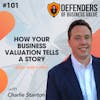 EP 101: How Your Business Valuation Tells a Story with Charlie Stanton