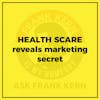HEALTH SCARE reveals marketing secret - Frank Kern Greatest Hit