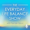 The Everyday Life Balance Show