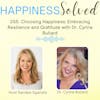 255. Choosing Happiness: Embracing Resilience and Gratitude with Dr. Cyrina Bullard